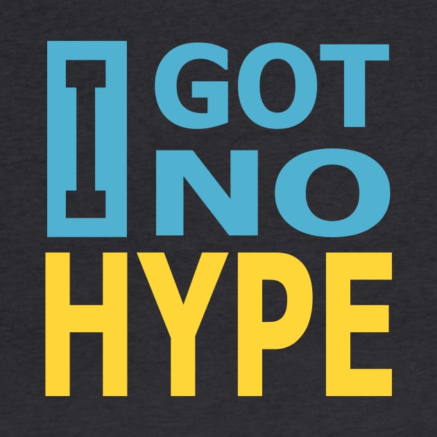 I Got No Hype by Seventoes